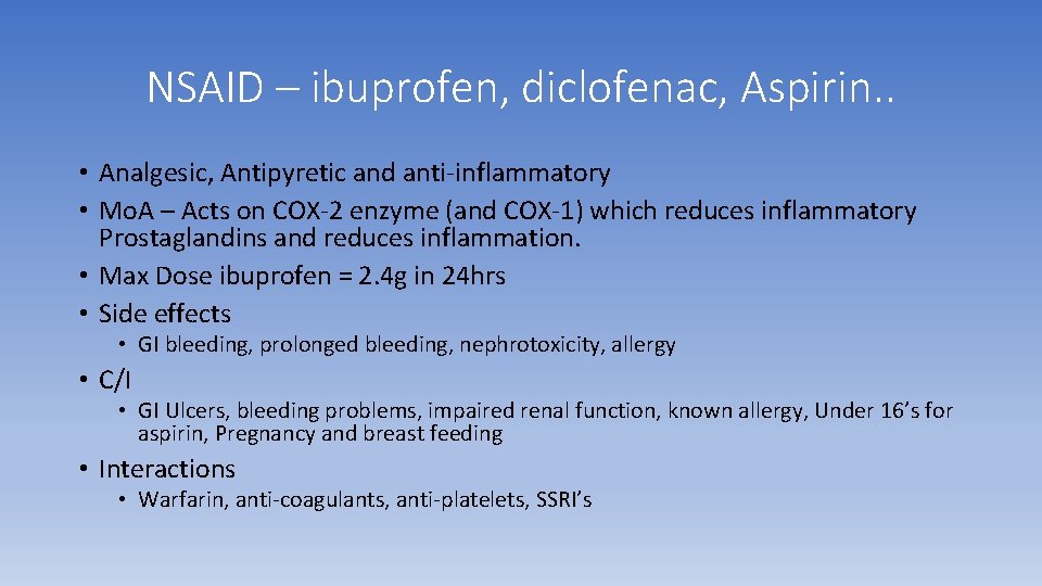 NSAID – ibuprofen, diclofenac, Aspirin. . • Analgesic, Antipyretic and anti-inflammatory • Mo. A NSAID – ibuprofen, diclofenac, Aspirin. . • Analgesic, Antipyretic and anti-inflammatory • Mo. A