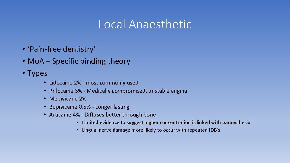 Local Anaesthetic • ‘Pain-free dentistry’ • Mo. A – Specific binding theory • Types Local Anaesthetic • ‘Pain-free dentistry’ • Mo. A – Specific binding theory • Types
