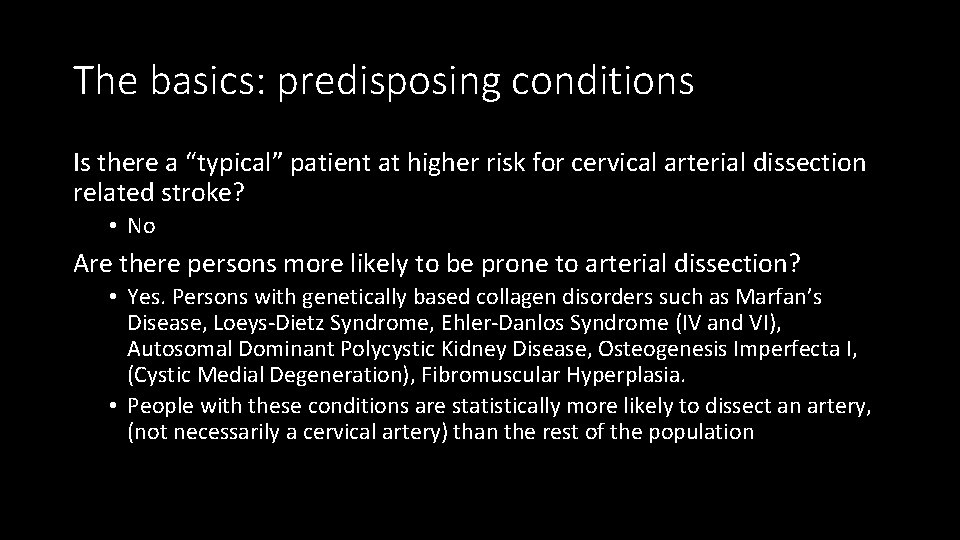 The basics: predisposing conditions Is there a “typical” patient at higher risk for cervical