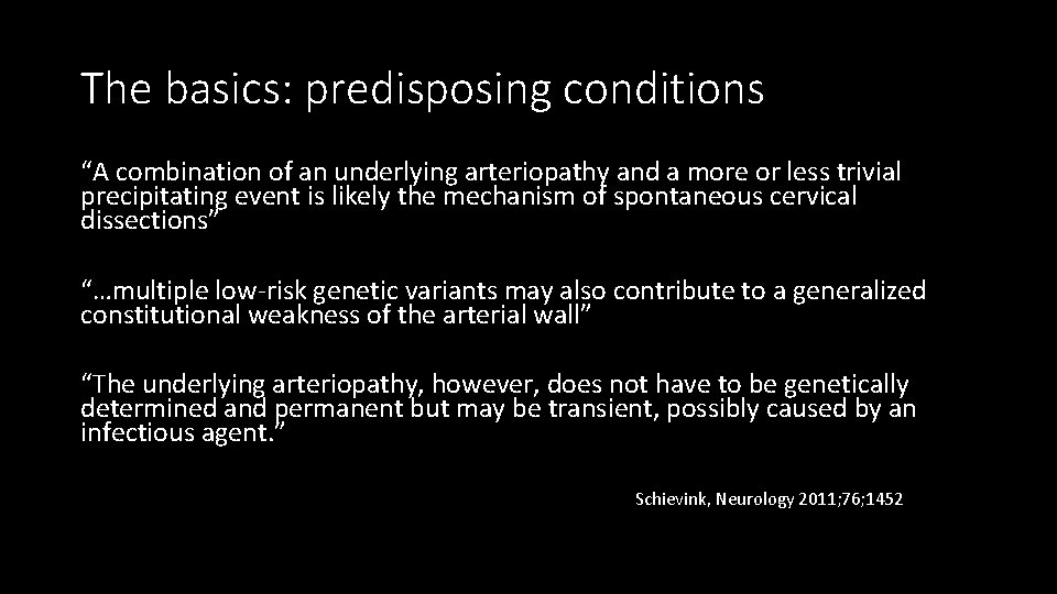 The basics: predisposing conditions “A combination of an underlying arteriopathy and a more or