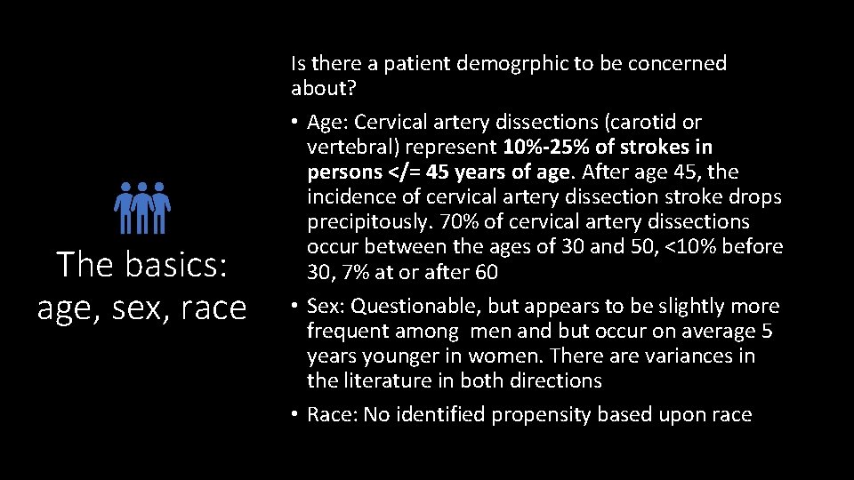 The basics: age, sex, race Is there a patient demogrphic to be concerned about?