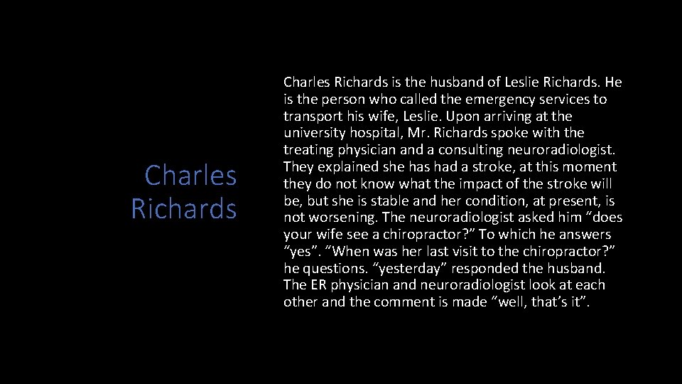 Charles Richards is the husband of Leslie Richards. He is the person who called