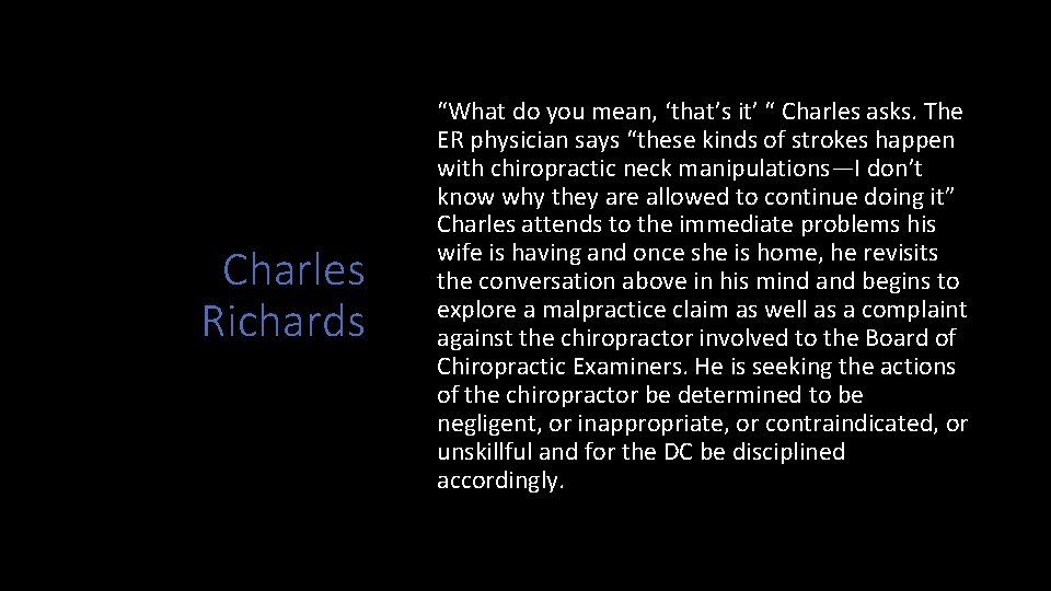 Charles Richards “What do you mean, ‘that’s it’ “ Charles asks. The ER physician