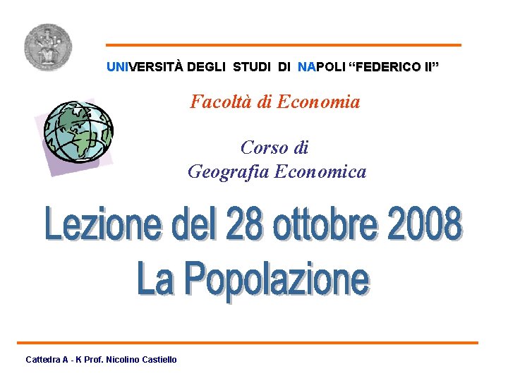 Lezione UNIVERSITÀ DEGLI STUDI DI NAPOLI “FEDERICO II” Facoltà di Economia Corso di Geografia