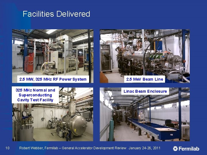 Facilities Delivered 2. 5 MW, 325 MHz RF Power System 325 MHz Normal and