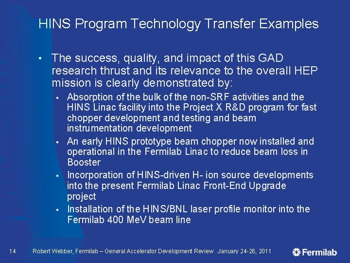 HINS Program Technology Transfer Examples • The success, quality, and impact of this GAD