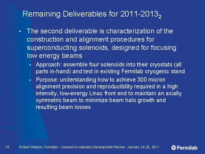 Remaining Deliverables for 2011 -20132 • The second deliverable is characterization of the construction