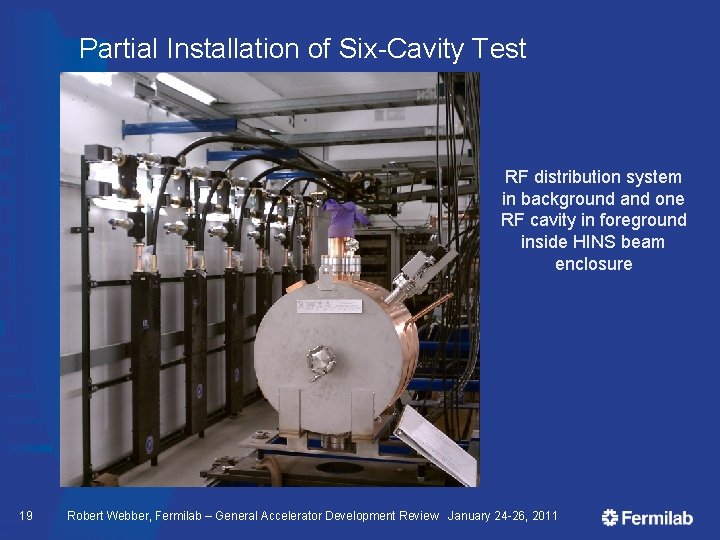 Partial Installation of Six-Cavity Test RF distribution system in background and one RF cavity