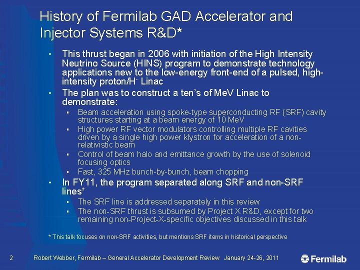 History of Fermilab GAD Accelerator and Injector Systems R&D* • • This thrust began
