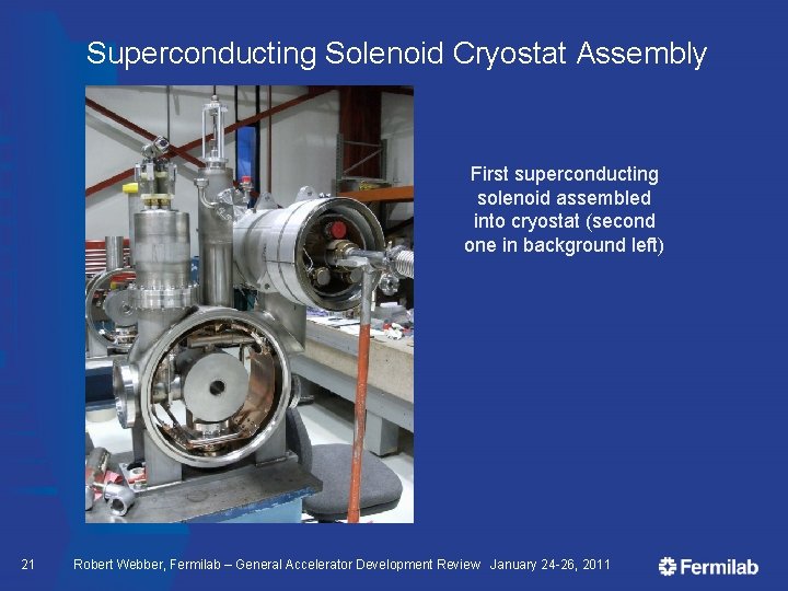Superconducting Solenoid Cryostat Assembly First superconducting solenoid assembled into cryostat (second one in background