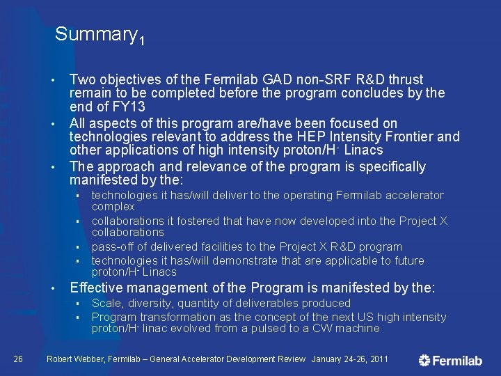 Summary 1 • • • Two objectives of the Fermilab GAD non-SRF R&D thrust