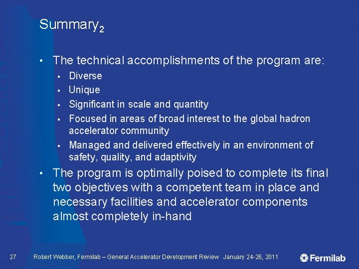 Summary 2 • The technical accomplishments of the program are: § § § •