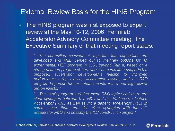 External Review Basis for the HINS Program • The HINS program was first exposed
