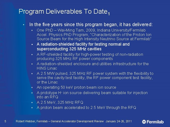 Program Deliverables To Date 1 • In the five years since this program began,