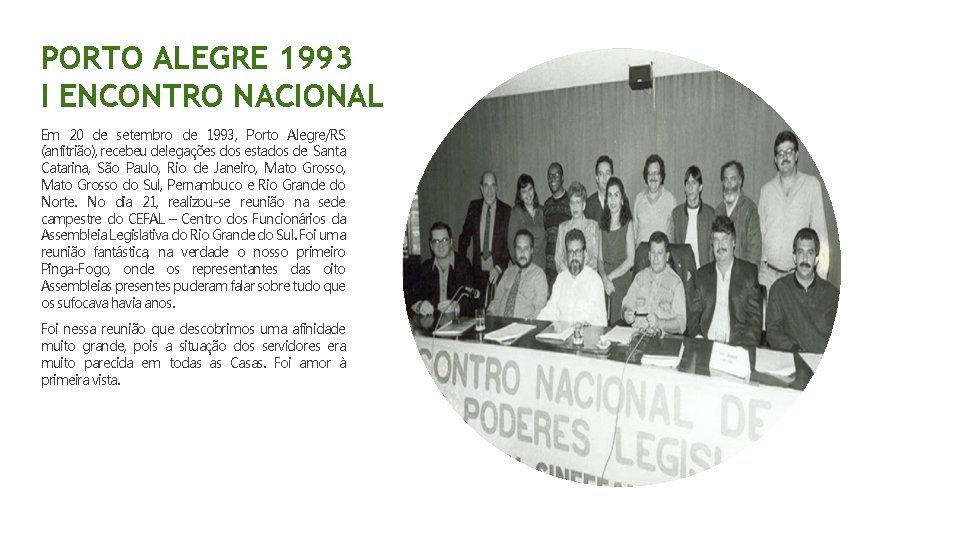 PORTO ALEGRE 1993 I ENCONTRO NACIONAL Em 20 de setembro de 1993, Porto Alegre/RS