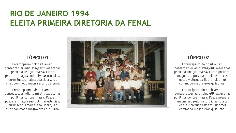 RIO DE JANEIRO 1994 ELEITA PRIMEIRA DIRETORIA DA FENAL TÓPICO 01 TÓPICO 02 Lorem