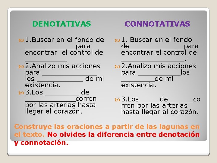 DENOTATIVAS 1. Buscar en el fondo de ______para encontrar el control de _____ 2.