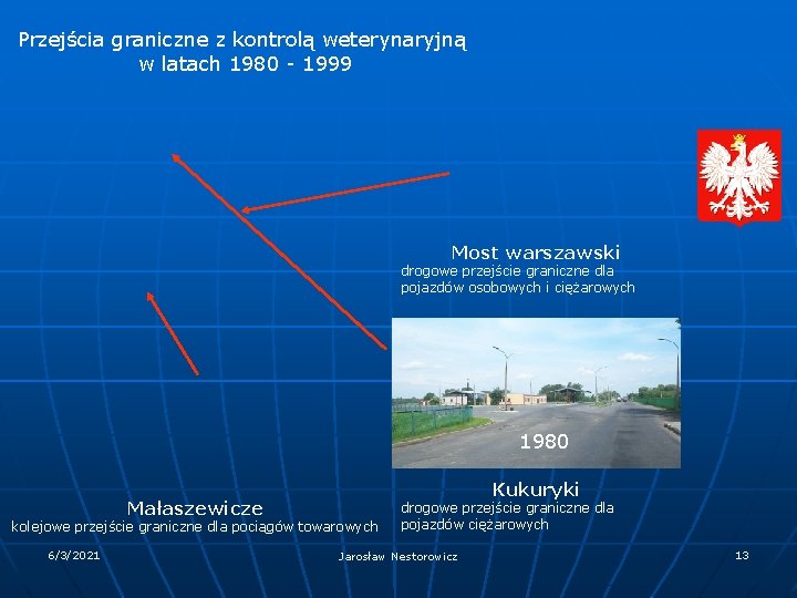 Przejścia graniczne z kontrolą weterynaryjną w latach 1980 - 1999 Most warszawski drogowe przejście Przejścia graniczne z kontrolą weterynaryjną w latach 1980 - 1999 Most warszawski drogowe przejście