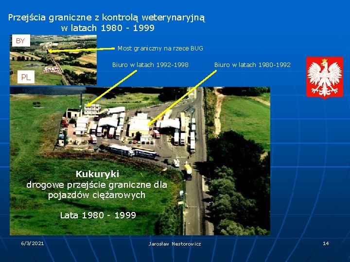 Przejścia graniczne z kontrolą weterynaryjną w latach 1980 - 1999 BY Most graniczny na Przejścia graniczne z kontrolą weterynaryjną w latach 1980 - 1999 BY Most graniczny na