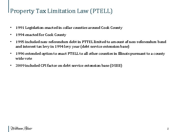 Property Tax Limitation Law (PTELL) • 1991 Legislation enacted in collar counties around Cook