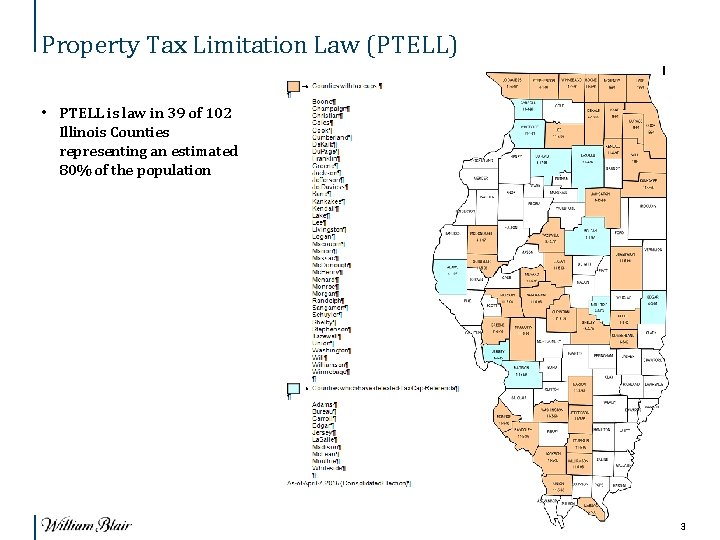 Property Tax Limitation Law (PTELL) • PTELL is law in 39 of 102 Illinois