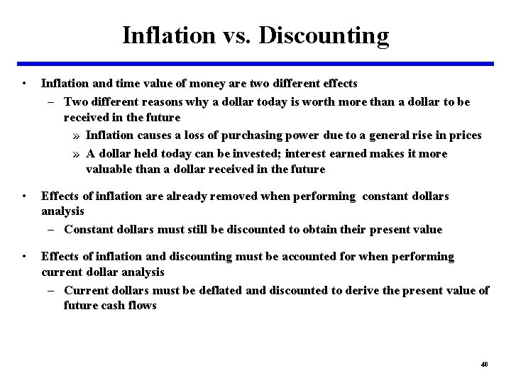Inflation vs. Discounting • Inflation and time value of money are two different effects