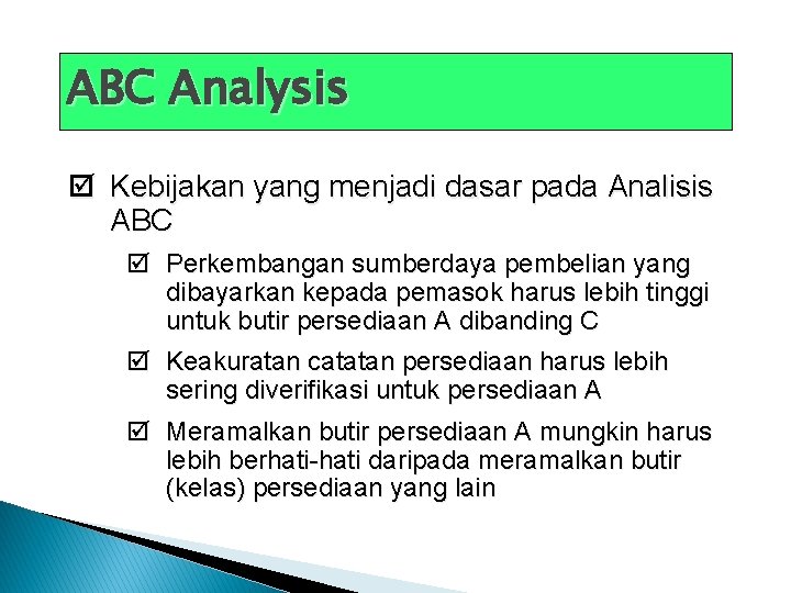 ABC Analysis þ Kebijakan yang menjadi dasar pada Analisis ABC þ Perkembangan sumberdaya pembelian