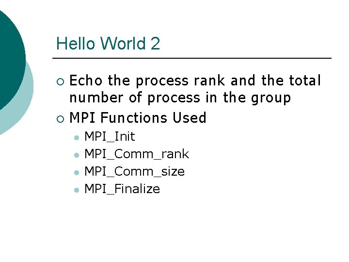 Hello World 2 Echo the process rank and the total number of process in