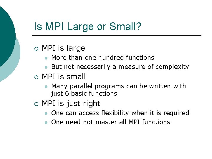 Is MPI Large or Small? ¡ MPI is large l l ¡ MPI is