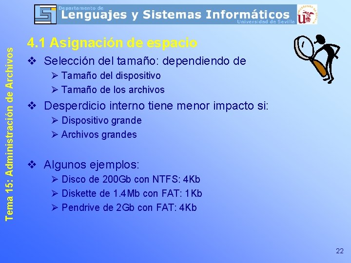 Tema 15: Administración de Archivos 4. 1 Asignación de espacio v Selección del tamaño: Tema 15: Administración de Archivos 4. 1 Asignación de espacio v Selección del tamaño: