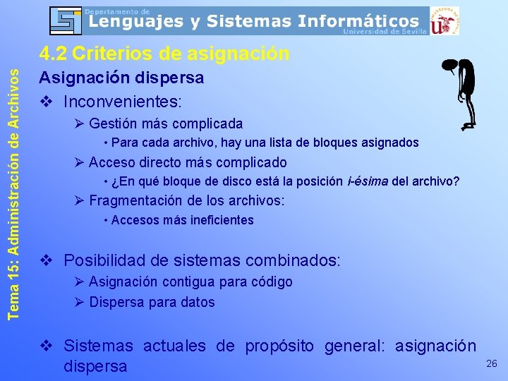 Tema 15: Administración de Archivos 4. 2 Criterios de asignación Asignación dispersa v Inconvenientes: Tema 15: Administración de Archivos 4. 2 Criterios de asignación Asignación dispersa v Inconvenientes: