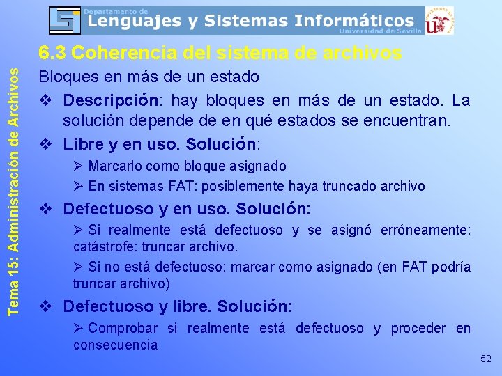 Tema 15: Administración de Archivos 6. 3 Coherencia del sistema de archivos Bloques en Tema 15: Administración de Archivos 6. 3 Coherencia del sistema de archivos Bloques en