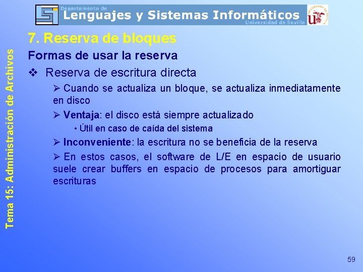 Tema 15: Administración de Archivos 7. Reserva de bloques Formas de usar la reserva Tema 15: Administración de Archivos 7. Reserva de bloques Formas de usar la reserva