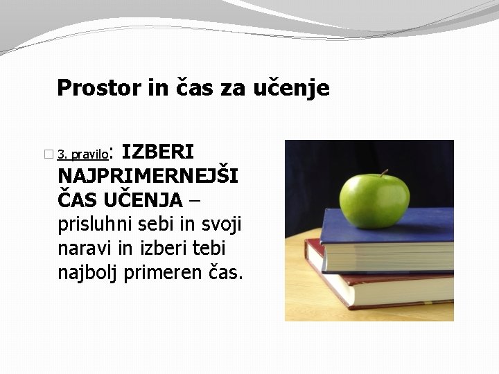 Prostor in čas za učenje : IZBERI NAJPRIMERNEJŠI ČAS UČENJA – prisluhni sebi in