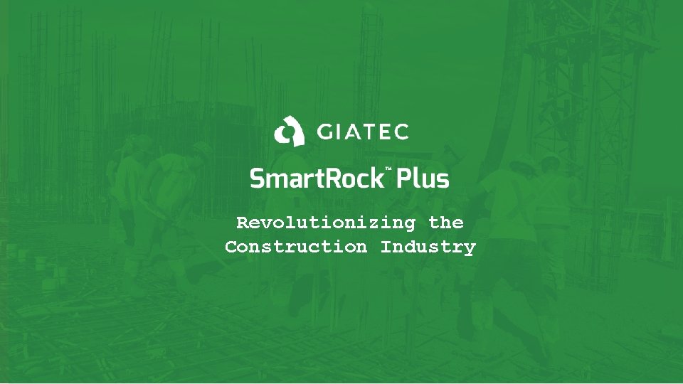 Revolutionizing the Construction Industry 