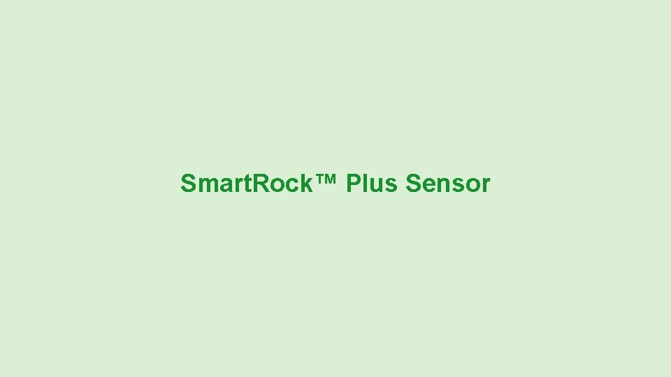 Smart. Rock™ Plus Sensor 