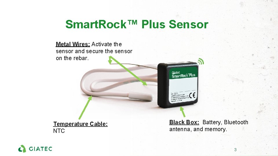 Smart. Rock™ Plus Sensor Metal Wires: Activate the sensor and secure the sensor on