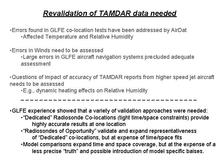 Revalidation of TAMDAR data needed • Errors found in GLFE co-location tests have been