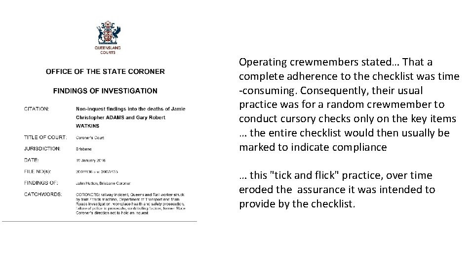 Operating crewmembers stated… That a complete adherence to the checklist was time -consuming. Consequently, Operating crewmembers stated… That a complete adherence to the checklist was time -consuming. Consequently,