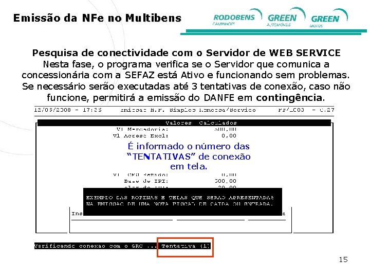 Emissão da NFe no Multibens Pesquisa de conectividade com o Servidor de WEB SERVICE