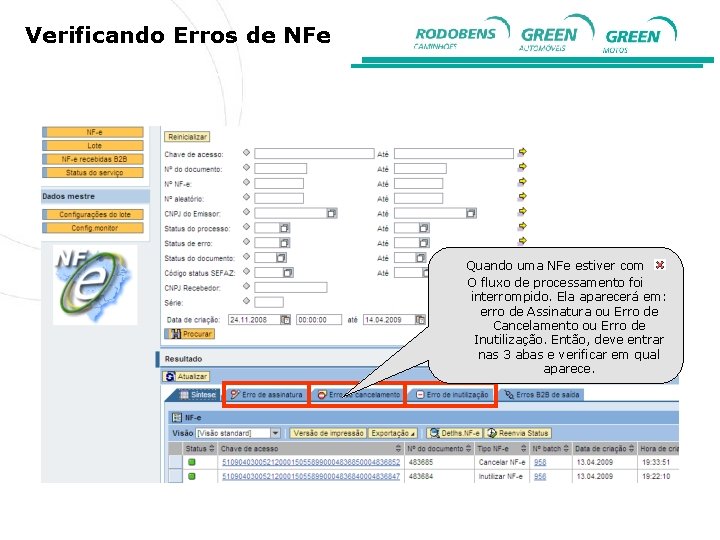 Verificando Erros de NFe Quando uma NFe estiver com O fluxo de processamento foi