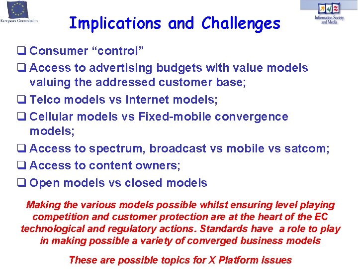 Implications and Challenges Consumer “control” Access to advertising budgets with value models valuing the