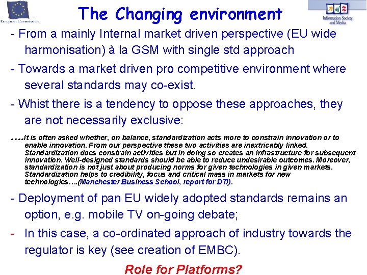 The Changing environment - From a mainly Internal market driven perspective (EU wide harmonisation)