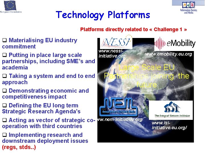 Technology Platforms directly related to « Challenge 1 » Materialising EU industry commitment www.