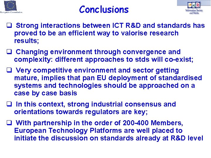 Conclusions Strong interactions between ICT R&D and standards has proved to be an efficient