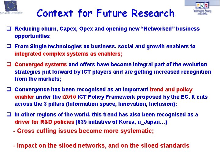 Context for Future Research Reducing churn, Capex, Opex and opening new “Networked” business opportunities