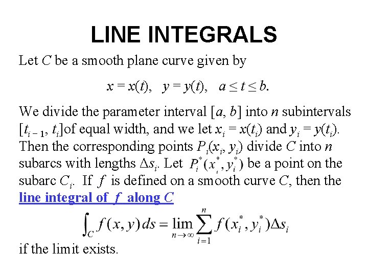 LINE INTEGRALS Let C be a smooth plane curve given by x = x(t), LINE INTEGRALS Let C be a smooth plane curve given by x = x(t),
