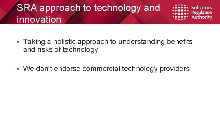 SRA approach to technology and innovation • Taking a holistic approach to understanding benefits