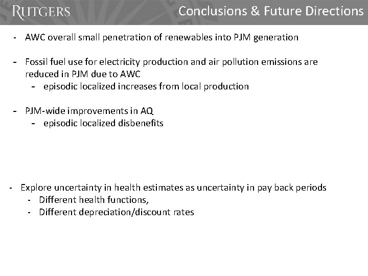 Conclusions & Future Directions - AWC overall small penetration of renewables into PJM generation
