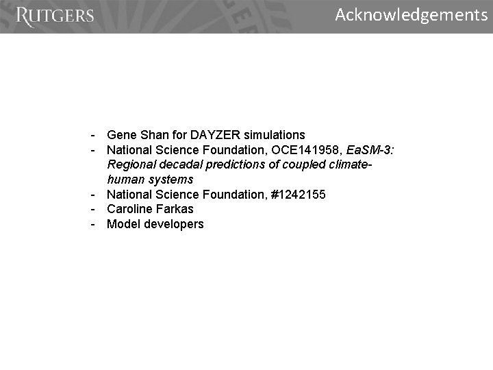 Acknowledgements - Gene Shan for DAYZER simulations - National Science Foundation, OCE 141958, Ea.